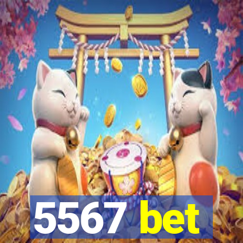 5567 bet